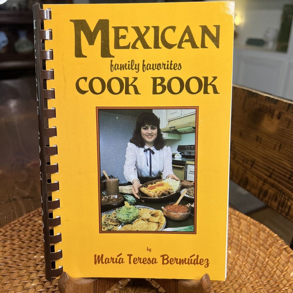 VTG 1995 Mexican Family Favorites Cookbook Maria Teresa Bermudez